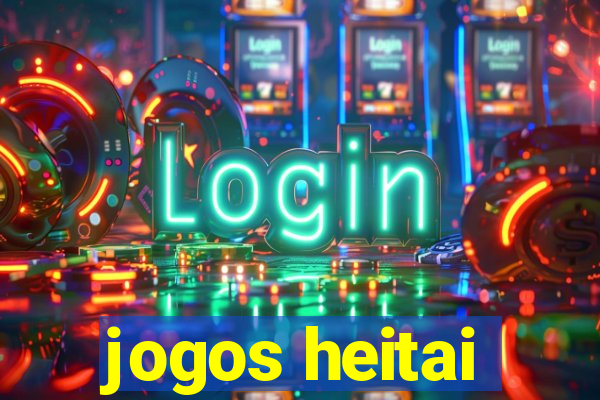 jogos heitai